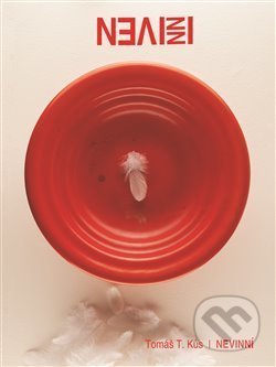 Kniha: Nevinní (Tomáš T. Kůs). Kůs Tomáš - Hnízdo, 2014 Kniha: Nevinní (Tomáš T. Kůs). Kůs Tomáš - Hnízdo, 2014