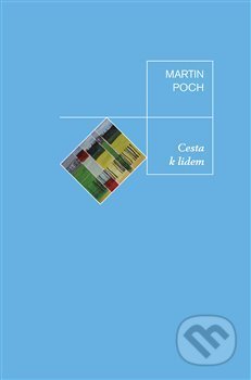 Kniha: Cesta k lidem (Martin Poch). Dybbuk, 2015 Kniha: Cesta k lidem (Martin Poch). Dybbuk, 2015