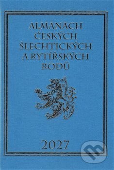 Almanach českých šlechtických a rytířských rodů 2027 - Karel Vavřínek, Zdeněk Vavřínek, 2016