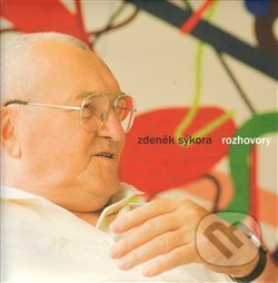 Kniha: Rozhovory - Zdeněk Sýkora (Lenka Sýkorová a Pavel Kappel). Gallery, 2010 Kniha: Rozhovory - Zdeněk Sýkora (Lenka Sýkorová a Pavel Kappel). Gallery, 2010