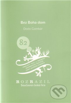 Kniha: Bez boha dom (Gombár Dodo). Větrné mlýny, 2010 Kniha: Bez boha dom (Gombár Dodo). Větrné mlýny, 2010