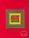 Kniha: Zpěvník - písně z let 1975/2004 (Václav Koubek). Václav Koubek, 2004 Kniha: Zpěvník - písně z let 1975/2004 (Václav Koubek). Václav Koubek, 2004