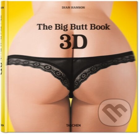 Kniha: The Big Butt Book 3D (Dian Hanson). Taschen, 2014 Kniha: The Big Butt Book 3D (Dian Hanson). Taschen, 2014