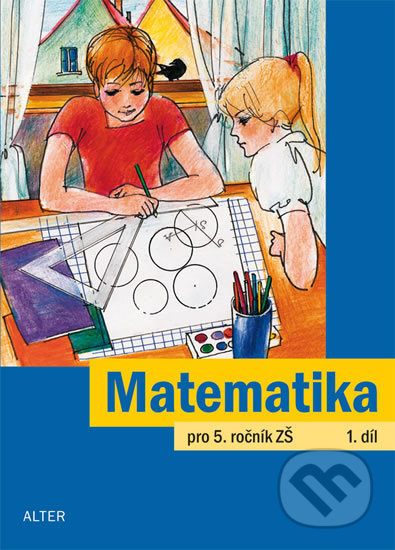 Kniha: Matematika pro 5. ročník ZŠ (Jaroslava Justová). Alter, 2014 Kniha: Matematika pro 5. ročník ZŠ (Jaroslava Justová). Alter, 2014