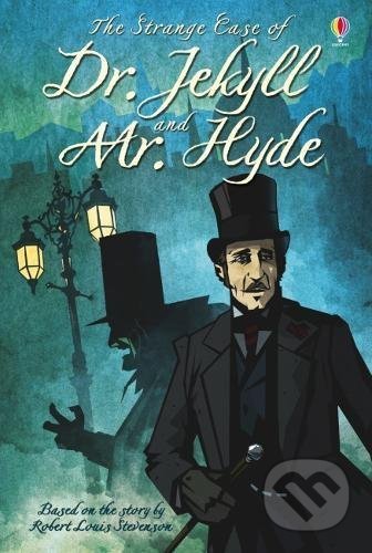 Kniha: The Strange Case Of Dr. Jekyll and Mr. Hyde (Robert Louis Stevenson a Russell Punter). Usborne, 2017 Kniha: The Strange Case Of Dr. Jekyll and Mr. Hyde (Robert Louis Stevenson a Russell Punter). Usborne, 2017