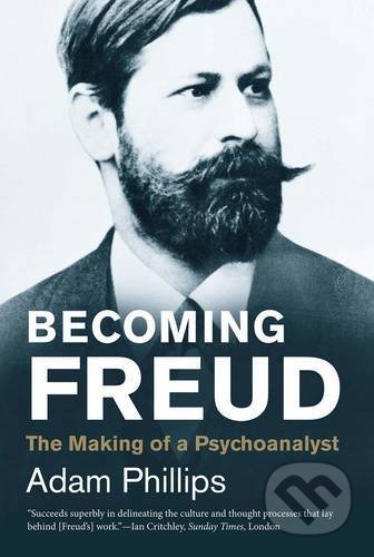 Kniha: Becoming Freud (Adam Phillips). Yale University Press, 2016 Kniha: Becoming Freud (Adam Phillips). Yale University Press, 2016