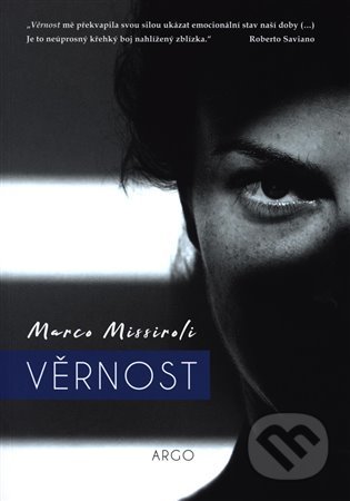 Kniha: Věrnost (Marco Missiroli). Argo, 2020 Kniha: Věrnost (Marco Missiroli). Argo, 2020