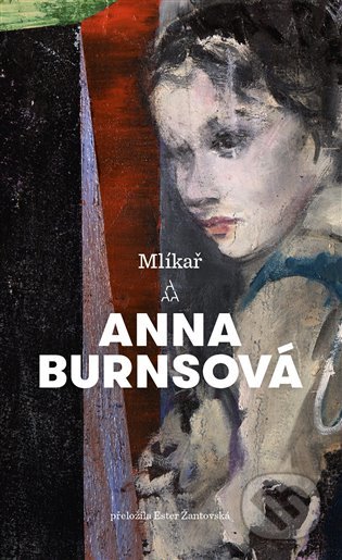 Kniha: Mlíkař (Anna Burns). Argo, 2020 Kniha: Mlíkař (Anna Burns). Argo, 2020