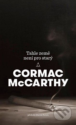 Kniha: Tahle země není pro starý (Cormac McCarthy). Argo, 2020 Kniha: Tahle země není pro starý (Cormac McCarthy). Argo, 2020