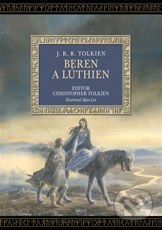 Kniha: Beren a Lúthien (J.R.R. Tolkien). Argo, 2023 Kniha: Beren a Lúthien (J.R.R. Tolkien). Argo, 2023