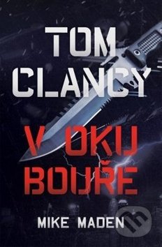 Kniha: Tom Clancy: V oku bouře (Mike Maden). Vendeta, 2020 Kniha: Tom Clancy: V oku bouře (Mike Maden). Vendeta, 2020