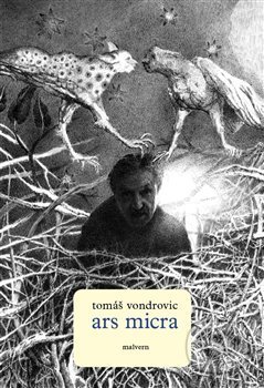 Ars micra - Tomáš Vondrovic, Jan Bouška (ilustrátor), Malvern, 2019