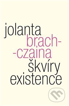 Kniha: Škvíry existence (Jolanta Brach-Czaina). Malvern, 2020 Kniha: Škvíry existence (Jolanta Brach-Czaina). Malvern, 2020