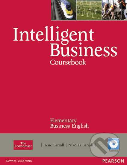 Kniha: Intelligent Business - Elementary - Coursebook w/ CD Pack (Irene Barrall). Pearson, 2010 Kniha: Intelligent Business - Elementary - Coursebook w/ CD Pack (Irene Barrall). Pearson, 2010