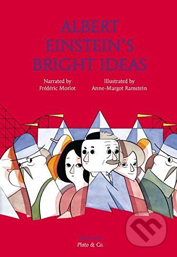 Kniha: Albert Einstein's Bright Ideas (Frederic Morlot). Diaphanes, 2017 Kniha: Albert Einstein's Bright Ideas (Frederic Morlot). Diaphanes, 2017