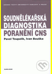Kniha: Soudnělékařská diagnostika poranění centrálního nervového systému (Pavel Toupalík a Ivan Bouška). Karolinum, 2008 Kniha: Soudnělékařská diagnostika poranění centrálního nervového systému (Pavel Toupalík a Ivan Bouška). Karolinum, 2008