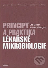 Kniha: Principy a praktika lékařské mikrobiologie (Oto Melter). Karolinum, 2014 Kniha: Principy a praktika lékařské mikrobiologie (Oto Melter). Karolinum, 2014