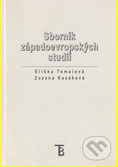 Kniha: Sborník západoevropských studií (Eliška Tomalová a Zuzana Kasáková). Karolinum, 2006 Kniha: Sborník západoevropských studií (Eliška Tomalová a Zuzana Kasáková). Karolinum, 2006