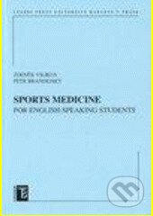 Kniha: Sports Medicine for Eglish-speaking students (Petr Brandejský a Zdeněk Vilikus). Karolinum, 2006 Kniha: Sports Medicine for Eglish-speaking students (Petr Brandejský a Zdeněk Vilikus). Karolinum, 2006