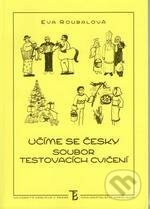 Kniha: Učíme se česky (Eva Roubalová). Karolinum, 2007 Kniha: Učíme se česky (Eva Roubalová). Karolinum, 2007