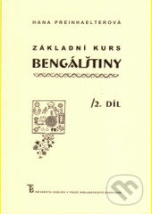 Kniha: Základní kurs bengálštiny 1 (Hana Preinhaelterová). Karolinum, 2003 Kniha: Základní kurs bengálštiny 1 (Hana Preinhaelterová). Karolinum, 2003
