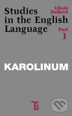 Kniha: Studies in the English Language 1,2 (Libuše Dušková). Karolinum, 2001 Kniha: Studies in the English Language 1,2 (Libuše Dušková). Karolinum, 2001