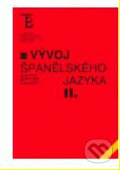 Vývoj španělského jazyka 2 - Bohumil Zavadil, Karolinum, 2005