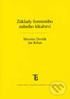 Základy forenzního zubního lékařství - Miroslav Dvořák, Jan Kilian, Karolinum, 2008