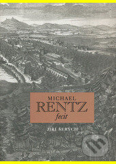 Kniha: Michael Rentz fecit (Jiří Šerých). Karolinum, 2007 Kniha: Michael Rentz fecit (Jiří Šerých). Karolinum, 2007