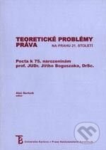 Teoretické problémy práva na prahu 21. století - Aleš Gerloch, Karolinum, 2002