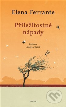 Kniha: Příležitostné nápady (Elena Ferrante). Prostor, 2020 Kniha: Příležitostné nápady (Elena Ferrante). Prostor, 2020