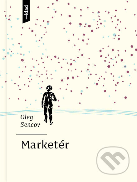 Kniha: Marketér (Oleg Sencov). Artforum, 2020 Kniha: Marketér (Oleg Sencov). Artforum, 2020