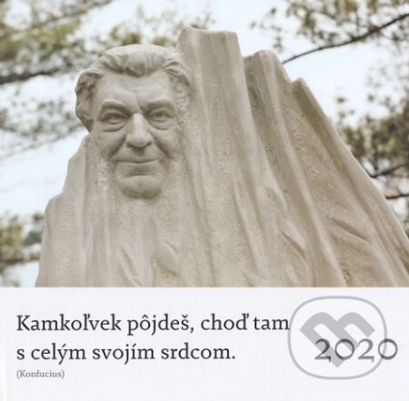 Kamkoľvek pôjdeš, choď tam s celým svojím srdcom 2020 (Anton Srholec). Vydavateľstvo Michala Vaška, 2019 Kamkoľvek pôjdeš, choď tam s celým svojím srdcom 2020 (Anton Srholec). Vydavateľstvo Michala Vaška, 2019
