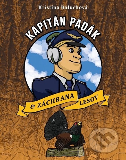 Kniha: Kapitán Padák & Záchrana lesov (Kristína Baluchová). Plutošop, 2019 Kniha: Kapitán Padák & Záchrana lesov (Kristína Baluchová). Plutošop, 2019