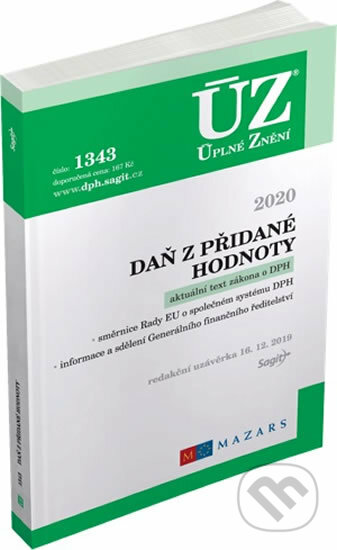 Kniha: Úplné Znění - 1343: Daň z přidané hodnoty 2020 (Sagit). Sagit, 2019 Kniha: Úplné Znění - 1343: Daň z přidané hodnoty 2020 (Sagit). Sagit, 2019