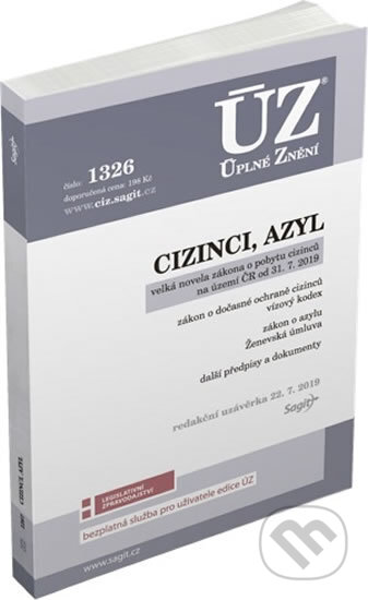 Kniha: Úplné Znění - 1326: Cizinci, azyl (Sagit). Sagit, 2019 Kniha: Úplné Znění - 1326: Cizinci, azyl (Sagit). Sagit, 2019
