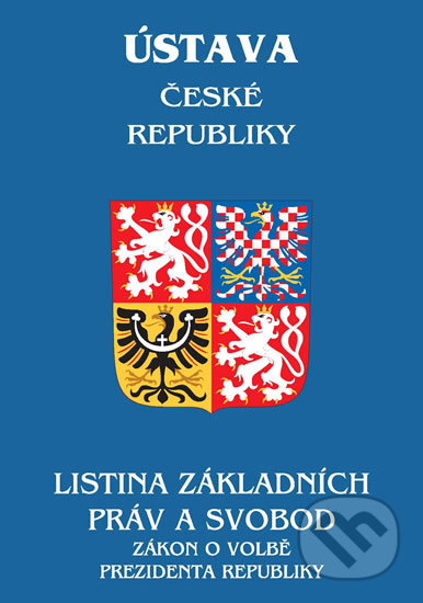 Kniha: Ústava ČR - Listina základních práv a svobod, Zákon o volbě prezidenta republiky (Poradce s.r.o.). Poradce s.r.o., 2019 Kniha: Ústava ČR - Listina základních práv a svobod, Zákon o volbě prezidenta republiky (Poradce s.r.o.). Poradce s.r.o., 2019