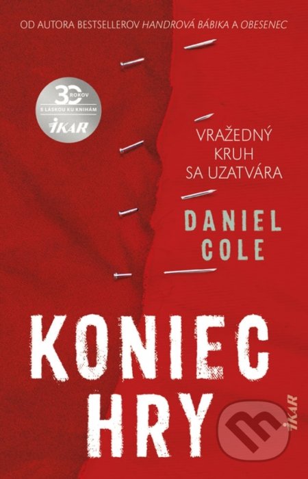 Kniha: Koniec hry (Daniel Cole). Ikar, 2021 Kniha: Koniec hry (Daniel Cole). Ikar, 2021