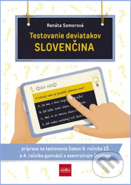 Kniha: Testovanie deviatakov - SLOVENČINA (Renáta Somorová). Príroda, 2020 Kniha: Testovanie deviatakov - SLOVENČINA (Renáta Somorová). Príroda, 2020