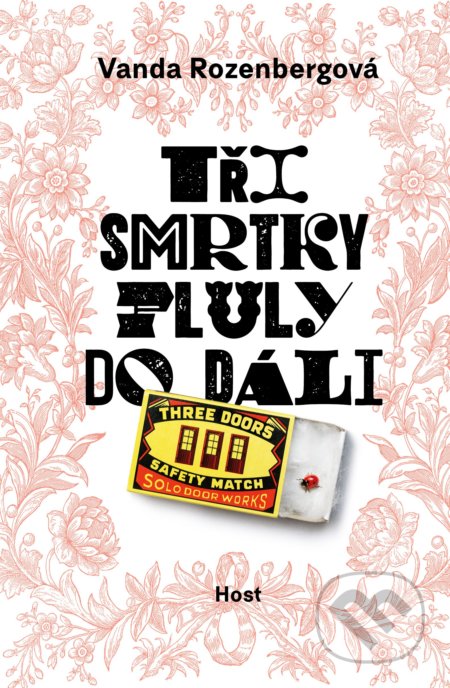 Kniha: Tři smrtky pluly do dáli (Vanda Rozenbergová). Host, 2020 Kniha: Tři smrtky pluly do dáli (Vanda Rozenbergová). Host, 2020