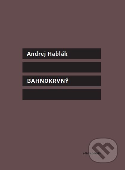 Kniha: Bahnokrvný (Andrej Hablák). Vlna, 2019 Kniha: Bahnokrvný (Andrej Hablák). Vlna, 2019