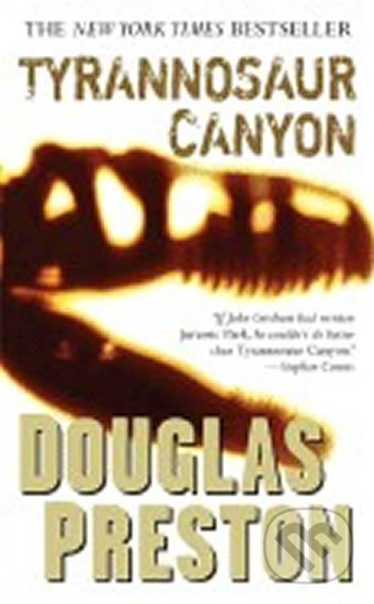 Kniha: Tyrannosaur Canyon (Douglas Preston). Tor, 2006 Kniha: Tyrannosaur Canyon (Douglas Preston). Tor, 2006