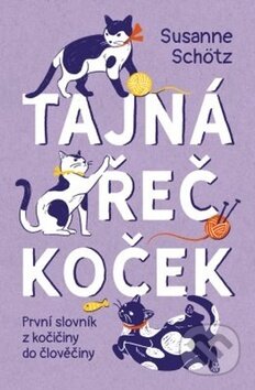 Kniha: Tajná řeč koček (Susanne Schötz). Pangea, 2020 Kniha: Tajná řeč koček (Susanne Schötz). Pangea, 2020