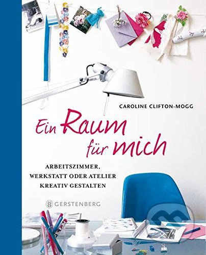 Kniha: Ein Raum für mich (Caroline Clifton-Mogg). Gerstenberg, 2013 Kniha: Ein Raum für mich (Caroline Clifton-Mogg). Gerstenberg, 2013