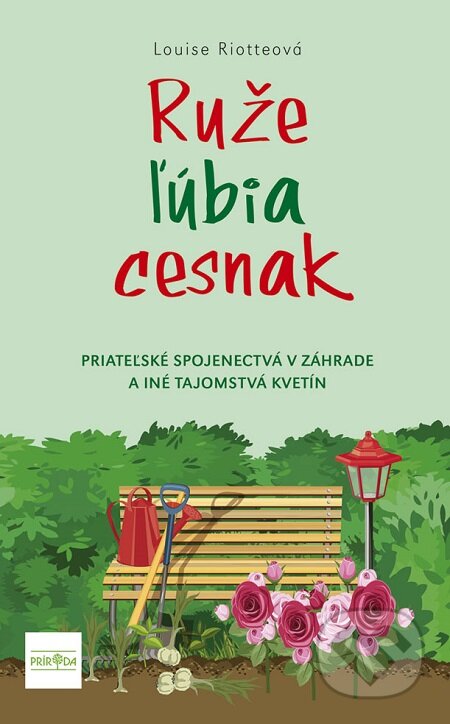 E-kniha: Ruže ľúbia cesnak (Louise Riotte). Ikar, 2020 E-kniha: Ruže ľúbia cesnak (Louise Riotte). Ikar, 2020