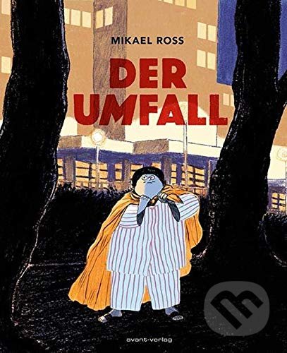 Kniha: Der Umfall (Mikaël Ross). Avant, 2018 Kniha: Der Umfall (Mikaël Ross). Avant, 2018