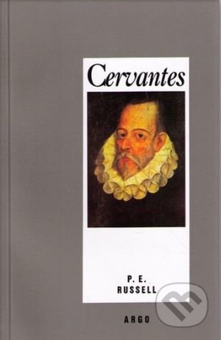 Kniha: Cervantes (Peter Edward Russell). Argo, 1996 Kniha: Cervantes (Peter Edward Russell). Argo, 1996
