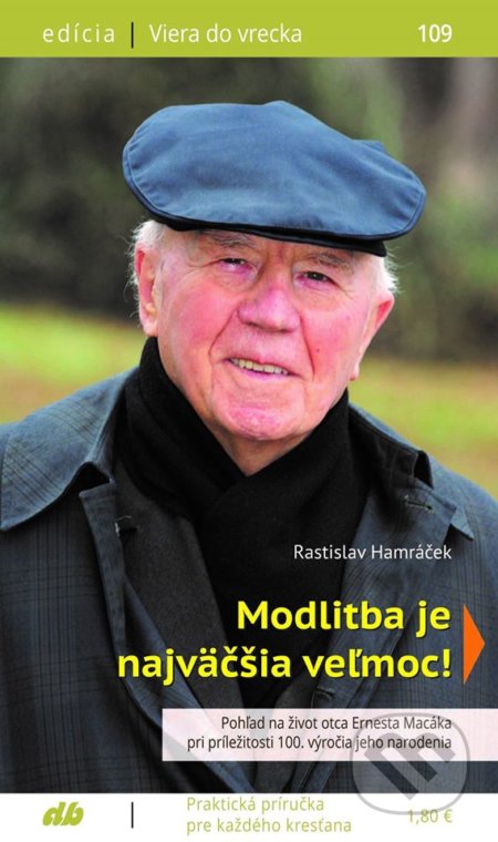 Kniha: Modlitba je najväčšia veľmoc (Rastislav Hamráček). Don Bosco, 2020 Kniha: Modlitba je najväčšia veľmoc (Rastislav Hamráček). Don Bosco, 2020