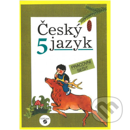 Kniha: Český jazyk 5 - pracovní sešit (Stanislava Borejová). Septima Kniha: Český jazyk 5 - pracovní sešit (Stanislava Borejová). Septima