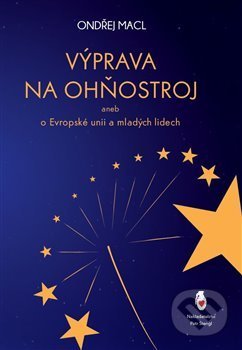 Kniha: Výprava na ohňostroj (Ondřej Macl). Štengl Petr, 2020 Kniha: Výprava na ohňostroj (Ondřej Macl). Štengl Petr, 2020